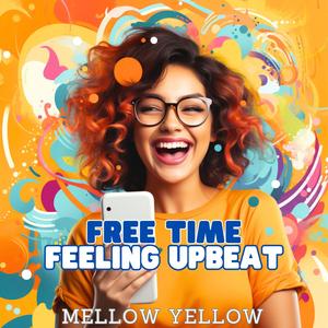 Free Time Feeling Upbeat