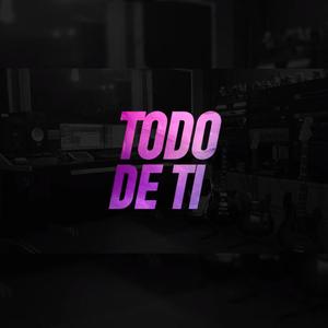 Todo De Ti (feat. Jay Quijada & Chambers) [Explicit]