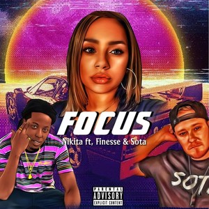 Focus(feat. Finesse & Sota) (Explicit)