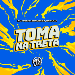 Toma na Treta (Explicit)