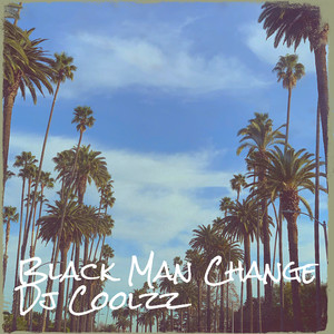 Black Man Change (Explicit)