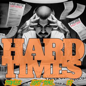 Hard Times (feat. E.I. & Lost Soul) [Explicit]