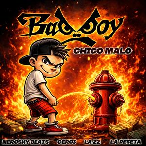 Chico Bad Boy (feat. Cero.3, La Peseta & La Zz) (Explicit)