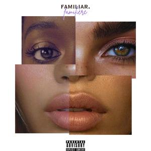 FAMILIAR (feat. Zizily TG) [Explicit]