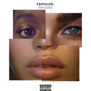 FAMILIAR (feat. Zizily TG) (Explicit)