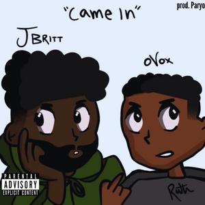 Came In(feat. JBritt) (Explicit)