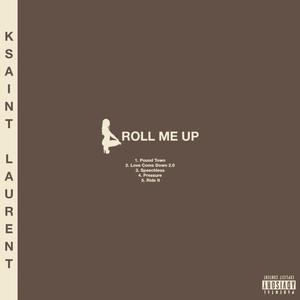 Roll Me Up (Explicit)