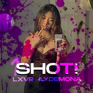 1SHOT! (feat. ILYDEMONA) (Explicit)