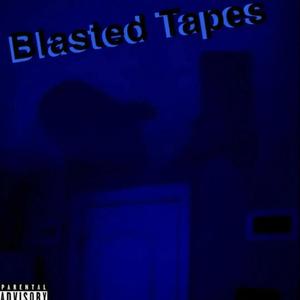 Blasted Tapes (Explicit)