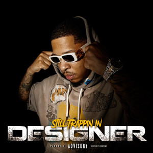 Still Trappin in Designer (Explicit)