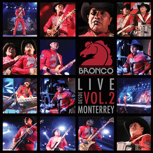 Bronco en Vivo Desde Monterrey, Vol. 2 (En Vivo)