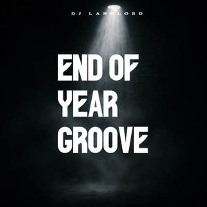END OF THE YEAR GROOVE