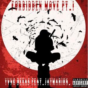 FORBIDDEN MOVE, Pt. 1 (feat. Jaymarion.) [Explicit]