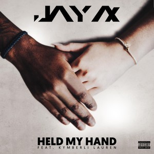 Held My Hand (feat. Kymberli Lauren) [Explicit]