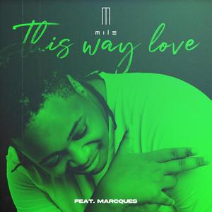 This Way Love (feat. MarcQues)