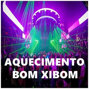 AQUECIMENTO DO BOM XIBOM (feat. Mc Alan Boladão)