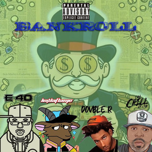 Bankroll (feat. E-40, LE$LAFLAME & Dovble R) [Explicit]