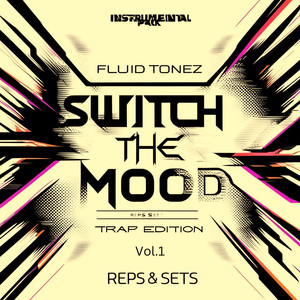 Switch the Mood: Trap Edition [Reps & Sets, Vol. 1]