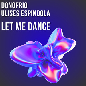 Let me dance (Ulises Espindola Remix)