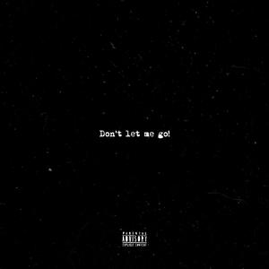 Dont let me go! (Explicit)