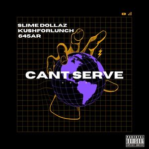 Can't Serve (feat. 645AR) (Explicit)
