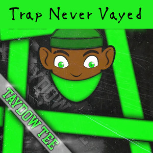 Trap Never Vayed (Explicit)