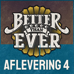 Better Than Ever (Aflevering 4 / Live) [Explicit]