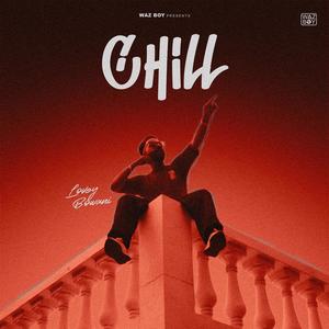 Chill (feat. Waz Boy) [Explicit]