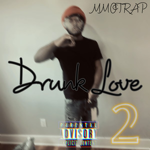 Drunk Love 2 (Explicit)