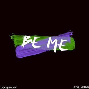 Be Me (Remix) [Explicit]