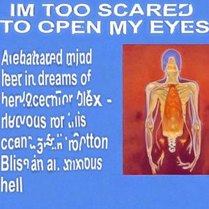 I'm Too Scared to Open My Eyes (Explicit)