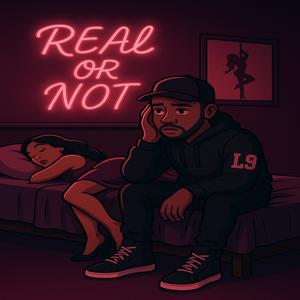 Real Or Not (Extended|Explicit)