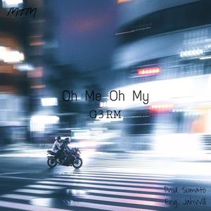 Oh Me Oh My(feat. sumato & JahWill) (Explicit)