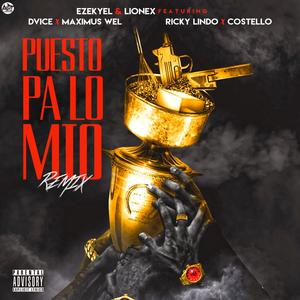 Puesto Pa Lo Mio (feat. Dvice, Maximus Wel, Costello & Ricky Lindo) [Explicit]