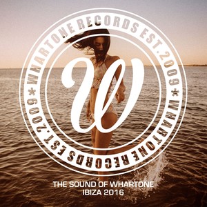 The Sound Of Whartone Ibiza 2016