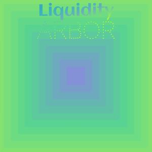 Liquidity Arbor