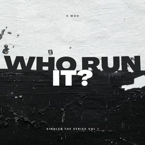 Who Run It? (Explicit)