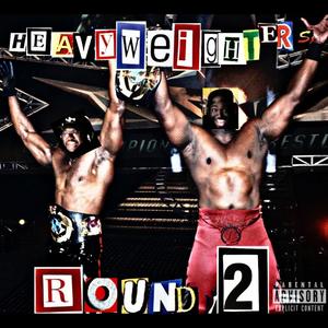 Heavyweighters: Round 2 (Explicit)