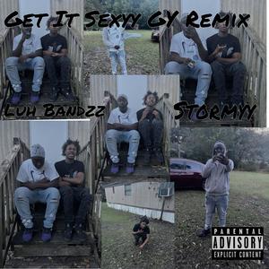 Get It Sexyy (feat. Stormyy) [GY Remix] [Explicit]