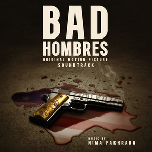 Bad Hombres (Original Motion Picture Soundtrack) (坏家伙 电影原声带)