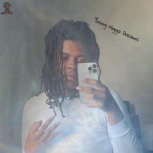 Young Nigga Dreams (Explicit)
