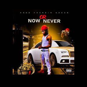 Now Or Never (Explicit)