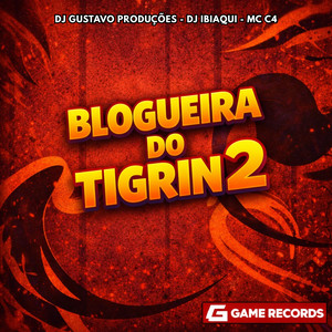 Blogueira Do Tigrin 2 (Explicit)