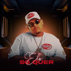 Ela Só quer (Explicit)