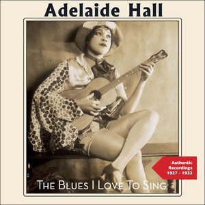 The Blues I Love to Sing (Authentic Recordings 1927 -1932)