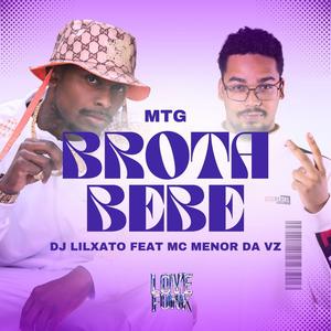 MTG - BROTA BEBÊ (feat. MC Menor da VZ) (Explicit)