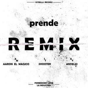 Prende Remix (feat. Shooter & Anyelki) [Prende Remix]