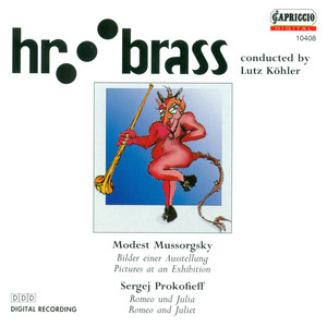 MUSSORGSKY, M.P.: Pictures at an Exhibition / PROKOFIEV, S.: Romeo and Juliet (Brass section of the Frankfurt Radio Symphony, Kohler)