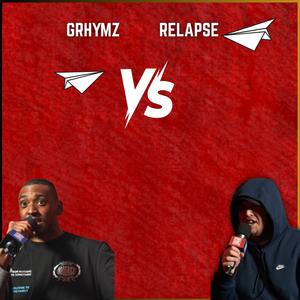 Grhymz Round 2 Vs Relapse (feat. Grhymz) (Explicit)