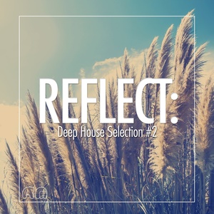 Reflect:Deep House Selection #2